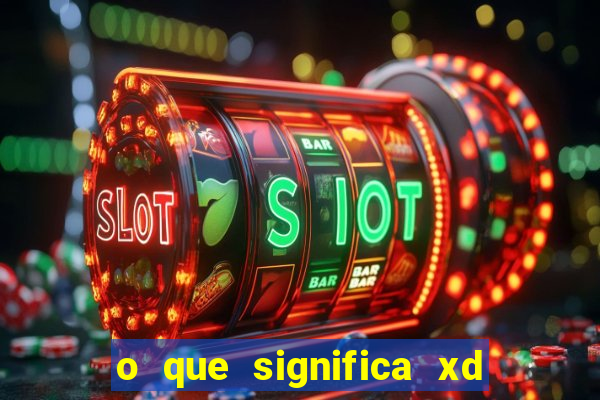 o que significa xd em jogos